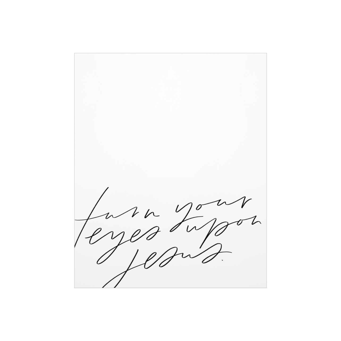 Turn Your Eyes Art Print