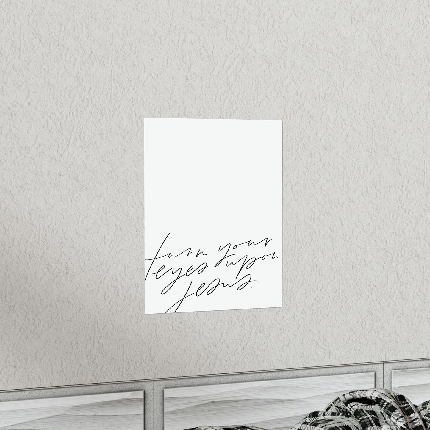 Turn Your Eyes Art Print